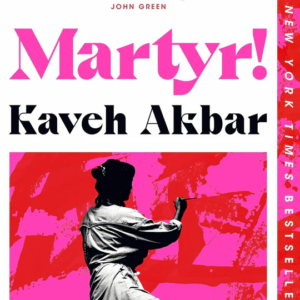 Martyr! by Kaveh Akbar